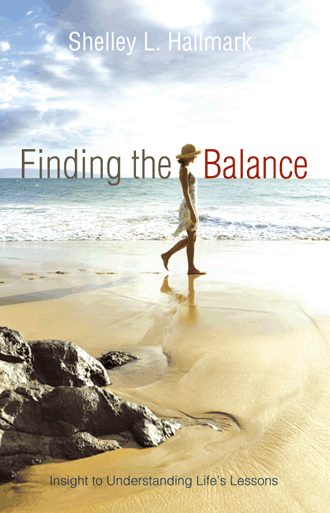 Finding The Balance: Insight to Understanding Life's Lessons